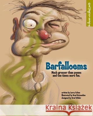 Barfalloems: Much grosser than poems and ten times more fun. Brizendine, Brad 9781467974707 Createspace