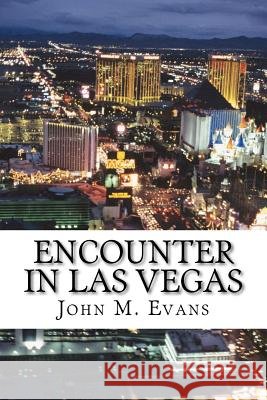 Encounter in Las Vegas John Merton Evans 9781467974899