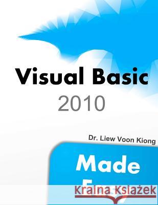 Visual Basic 2010 Made Easy Dr Lie 9781467975193 Createspace