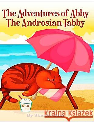 The Adventures of Abby the Androsian Tabby Sherrie Bain 9781467975254