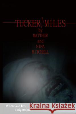 Tucker Miles: Brian VanGeem Mitchell, Matthew And Nina 9781467977982