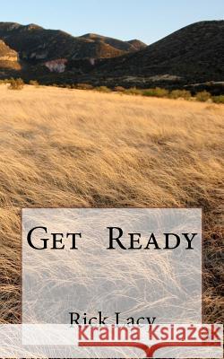 Get Ready Rick Lacy 9781467978606 Createspace