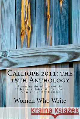 Calliope 2011: the 18th Anthology Jacobson, Holly 9781467980746 Createspace