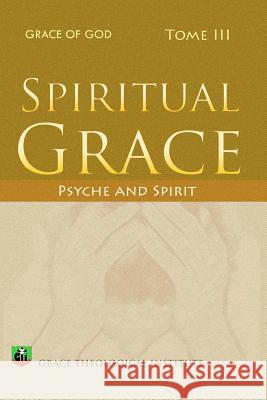 Spiritual Grace: Psyche and Spirit Abi Olowe 9781467981040 Createspace