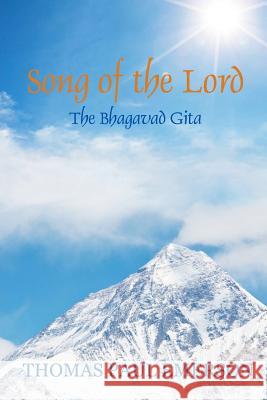 Song of the Lord: The Bhagavad Gita MR Thomas Paul Emerson 9781467981880