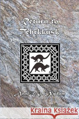 Return to Tchrkkusk: The Tale of Chlukash Anne E. G. Nydam 9781467982405