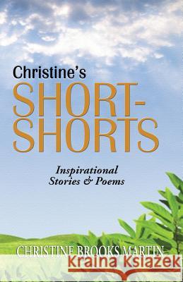 Christine's Short-Shorts Christine Brook 9781467982672 Createspace