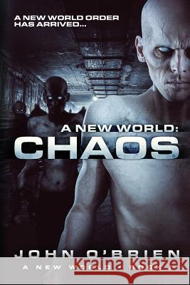 A New World: Chaos John O'Brien 9781467982733 Createspace