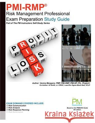 Pmi-Rmp: Risk Management Professional Exam Preparation Study Guide: Part of The PM Instructors Self-Study Series Smith, Jr. Al 9781467983891 Createspace