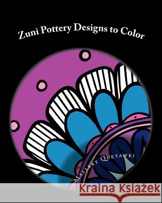 Zuni Pottery Designs to Color: 30 Modern Twists on Ancient Designs Mallery Quetawki 9781467984447 Createspace