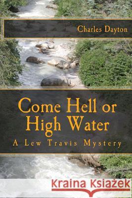 Come Hell or High Water Charles Dayton 9781467985413