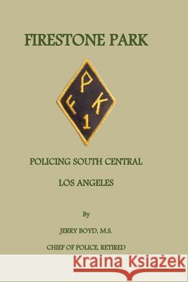 Firestone Park: Policing South Central Los Angeles Jerry Boy 9781467985734