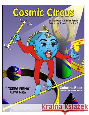 Cosmic Circus Coloring Book Teri M. White 9781467985741 Createspace Independent Publishing Platform