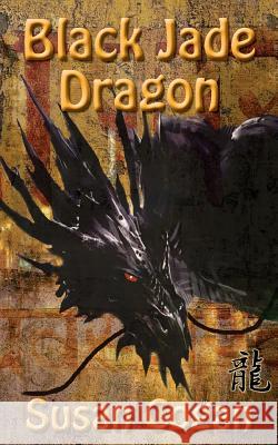 Black Jade Dragon Susan Brassfield Cogan 9781467986755 Createspace