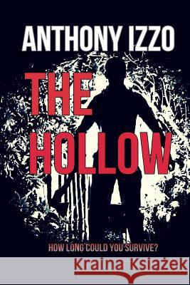 The Hollow Anthony Izzo 9781467987493 Createspace