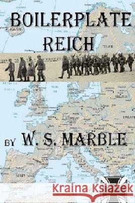 Boilerplate Reich W. S. Marble 9781467990196 Createspace