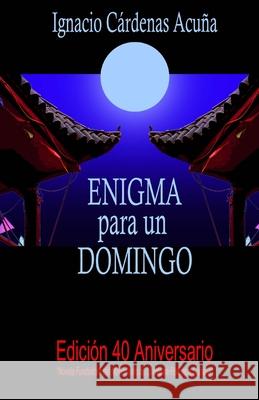 Enigma para un domingo: Ubenis Cárdenas Ignacio Cárdenas Acuña 9781467991834 Createspace Independent Publishing Platform