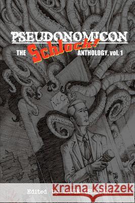 Pseudonomicon: Schlock Webzine James Rhodes Gavin Roach James Talbot 9781467999755 Createspace