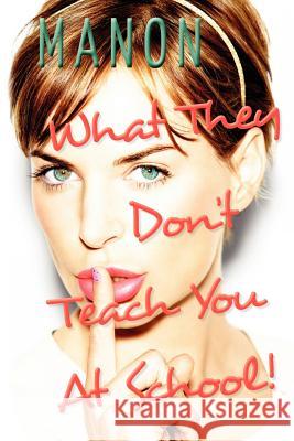 What They Don't Teach You At School Eisenbach, David 9781468001754 Createspace