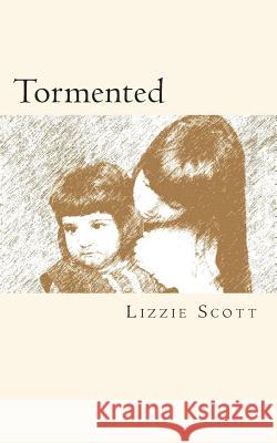 Tormented Mrs Lizzie Scott 9781468004298