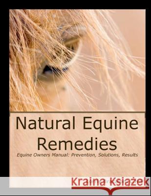 Natural Equine Remedies Lorrie Jean Bracaloni 9781468004601 Createspace