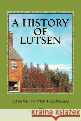 A History of Lutsen MR Robert McDowell 9781468009880 Createspace