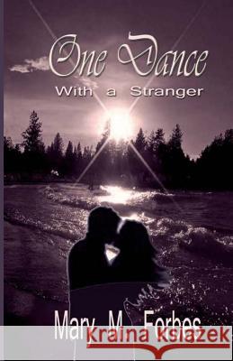 One Dance with a Stranger Mary M. Forbes 9781468015980 Createspace