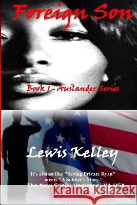 Foreign Son Lewis V. Kelley 9781468016314