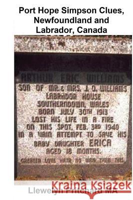 Port Hope Simpson Clues, Newfoundland and Labrador, Canada: Cover-Up Llewelyn Pritchard M.A. 9781468019339 Createspace Independent Publishing Platform