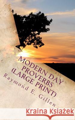 Modern Day Proverbs (Large Print): Messages seen on Church signs Gillen, Raymond E. 9781468019766