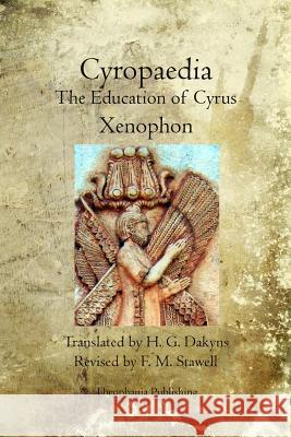 Cyropaedia: The Education of Cyrus Xenophon 9781468020304