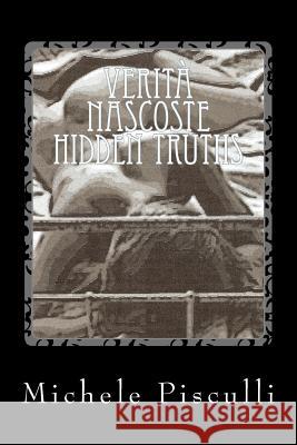 Verità Nascoste Hidden Truths Pisculli, Michele 9781468021172 Createspace