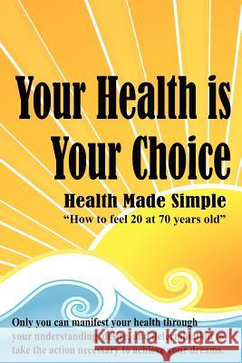 Your Health is Your Choice Richard, Dennis 9781468021738