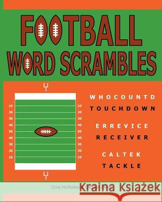 Football Word Scrambles: Puzzles for Sports Fans Chris McMullen Carolyn Kivett 9781468023145 Createspace