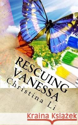 Rescuing Vanessa Christina Li 9781468023169 Createspace