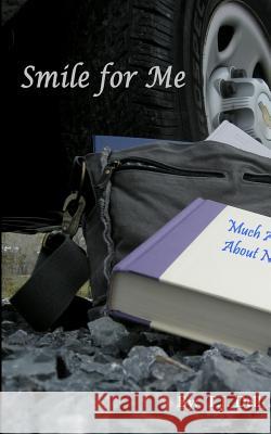 Smile For Me Dell, T. J. 9781468024388 Createspace