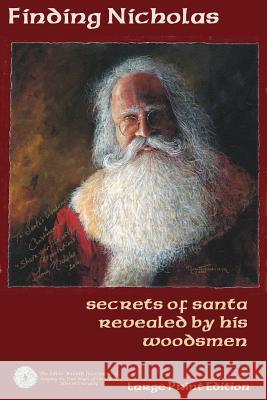 Finding Nicholas - Large Print: secrets of santa revealed by his woodsmen Buck, E. Gale 9781468025033 Createspace