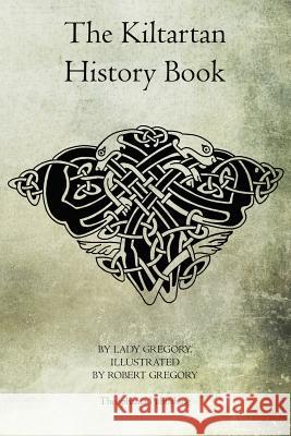 The Kiltartan History Book Lady Gregory 9781468025972 Createspace