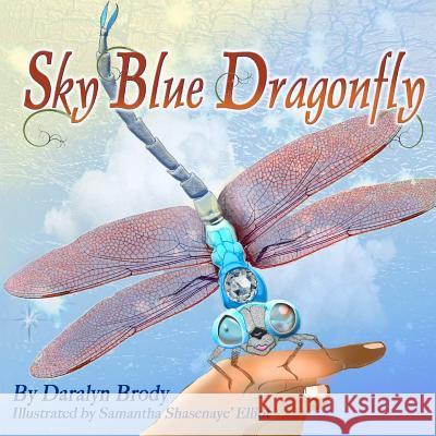 Sky Blue Dragonfly Daralyn Brody 9781468031317