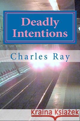 Deadly Intentions: An Al Pennyback Mystery Charles Ray 9781468033724 Createspace