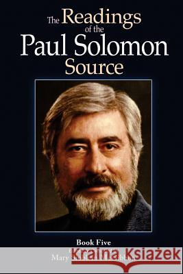 The Readings of the Paul Solomon Source Book 5 Paul Solomon Mary Siobhan McGibbon 9781468038798