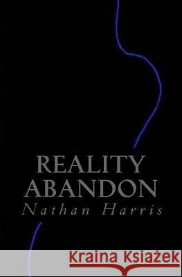 Reality Abandon Nathan David Harris 9781468039436