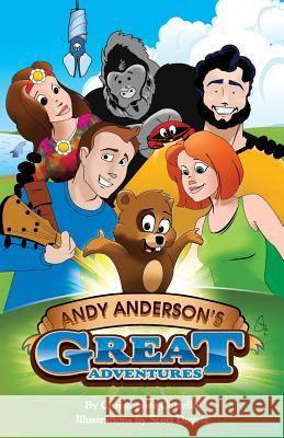 Andy Anderson's Great Adventures MR Christopher John Costello MR Scott Deyett MR Jeffrey Michael Costello 9781468042009 Createspace