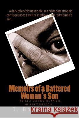 Memoirs of a Battered Woman's Son Boone, D. Bonae 9781468052169 Createspace