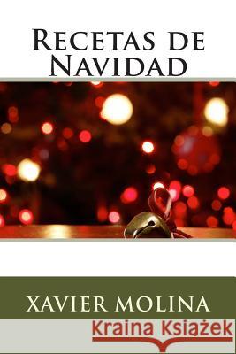 Recetas de Navidad Xavier Molina 9781468054385 Createspace Independent Publishing Platform