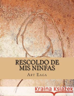 Rescoldo de mis Ninfas Arteaga, Susy 9781468056242 Createspace