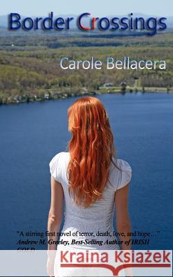 Border Crossings Carole Bellacera 9781468056389 Createspace