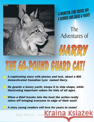 The Adventures of Harry the 60-Pound Guard Cat Roger Breternitz 9781468057775