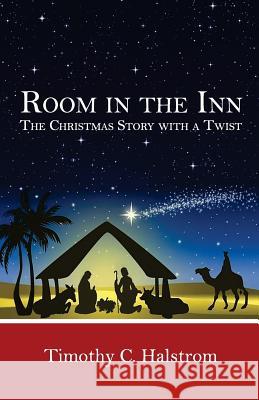 Room in the Inn Timothy C. Halstrom 9781468060850 Createspace Independent Publishing Platform