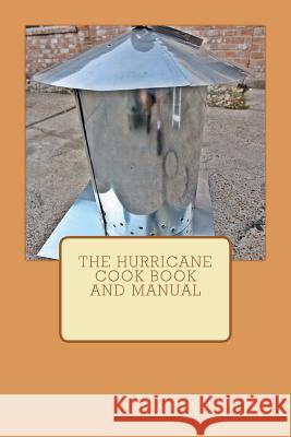 The Hurricane Cook Book and Manual Michael Joseph Little 9781468068030 Createspace